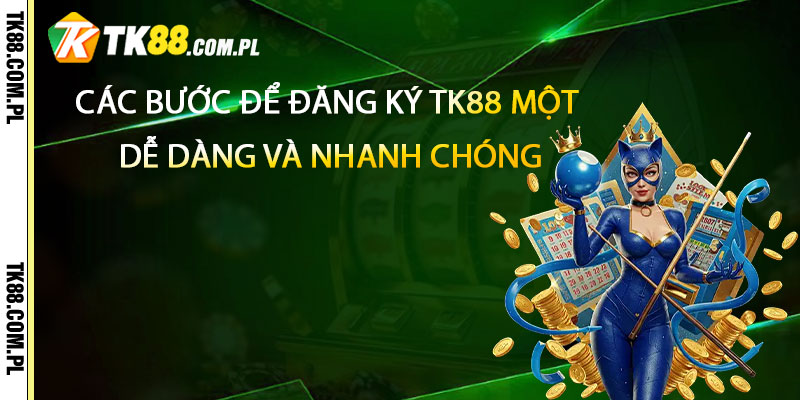 Các bước để Đăng Ký TK88 một cách dễ dàng và nhanh chóng