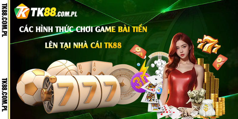 Chơi Game Bài Tiến Lên Miền Nam Miễn Phí - Tại Nhà Cái Tk88 3 Các hình thức chơi game bài Tiến Lên tại nhà cái Tk88