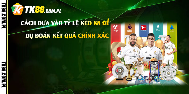 Cách-Dựa-Vào-Tỷ-Lệ-Kèo-88-Để-Dự-Đoán-Kết-Quả-Chính-Xác