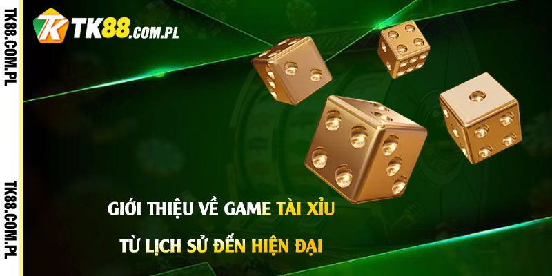 Game Tài Xỉu - Link Tải Tài Xỉu Apk Mới Nhất 2 Giới thiệu về Game Tài Xỉu: Từ lịch sử đến hiện đại