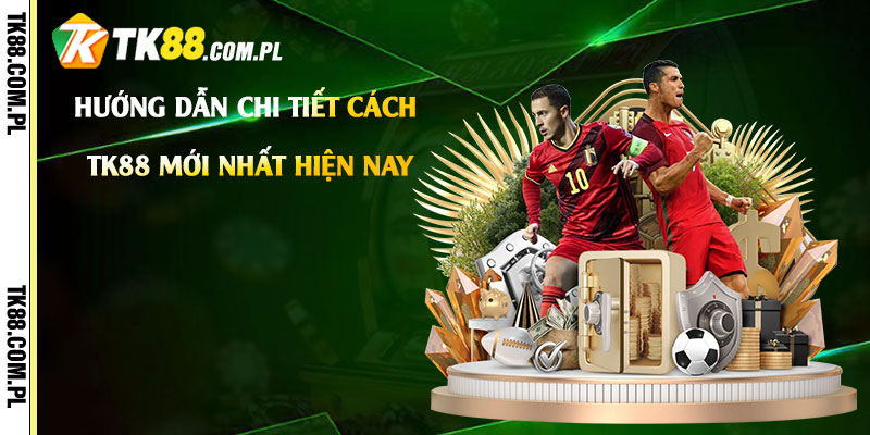 Hướng Dẫn Chi Tiết Cách Đăng Nhập Tk88 Mới Nhất Hiện Nay