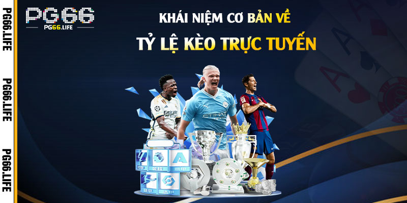 Khái-Niệm-Cơ-Bản-Về-Tỷ-Lệ-Kèo-Trực-Tuyến