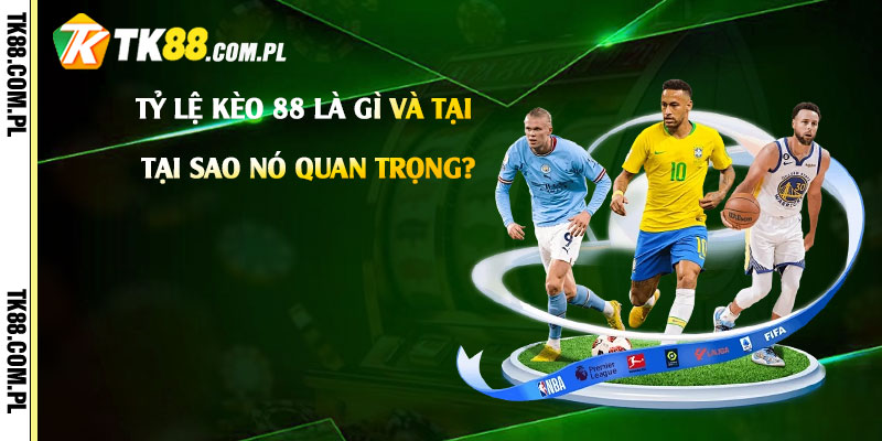Tỷ Lệ Kèo 88 - Kết Quả Tỷ Lệ Kèo Nhà Cái 88 Hôm Nay 2 Tỷ Lệ Kèo 88 Là Gì Và Tại Sao Nó Quan Trọng?